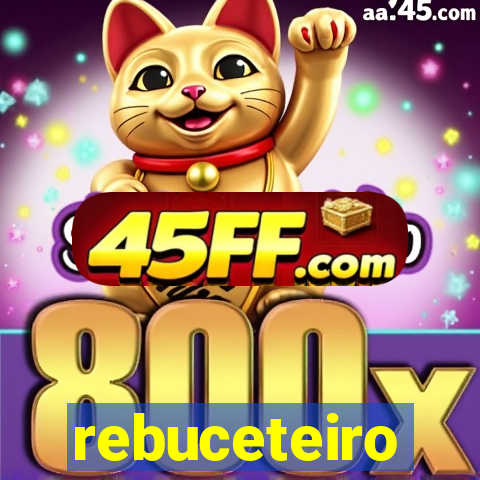 rebuceteiro