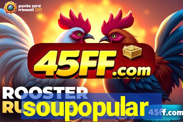 soupopular