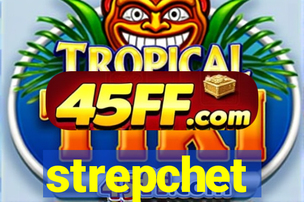 strepchet