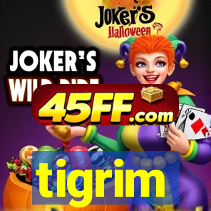 tigrim