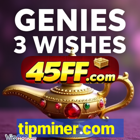tipminer.com