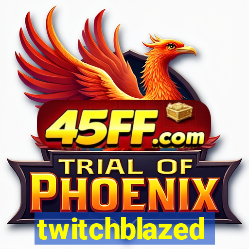 twitchblazed
