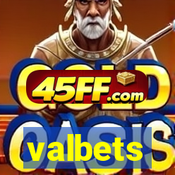 valbets