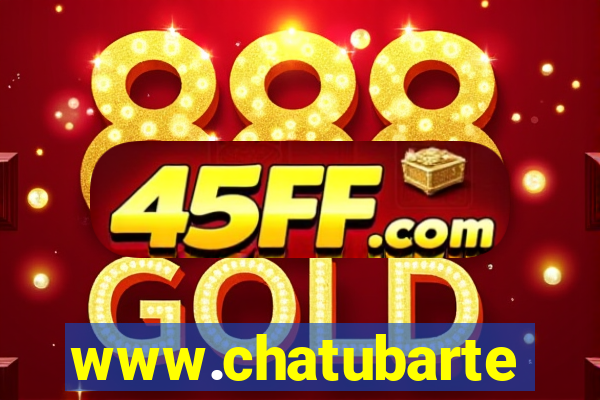 www.chatubarte