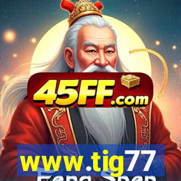 www.tig77