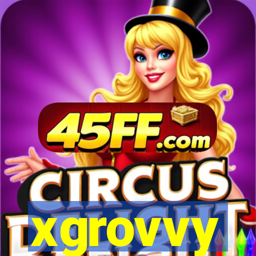xgrovvy