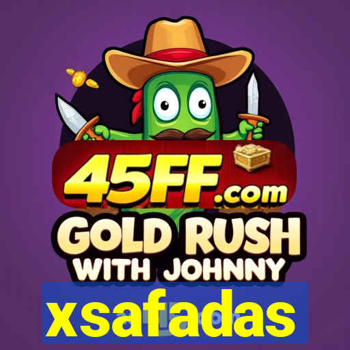 xsafadas