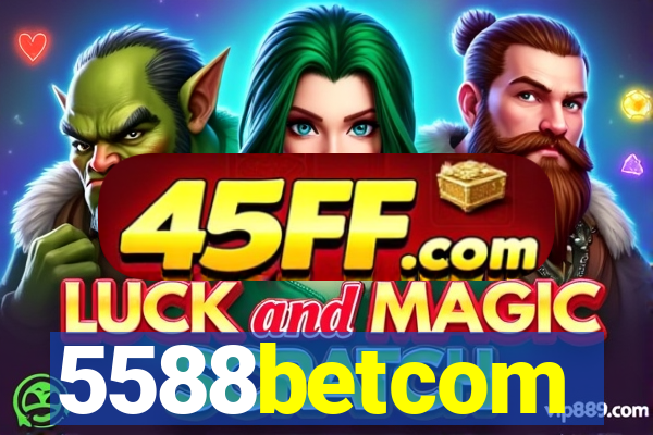 5588betcom